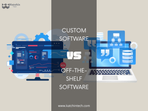 Custom software vs Off-the-Shelf Software